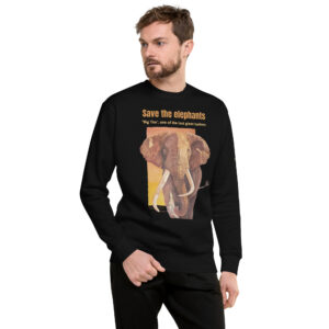 Unisex Premium Sweatshirt, Big Tim, one o fth elast o fthe giant tuskers
